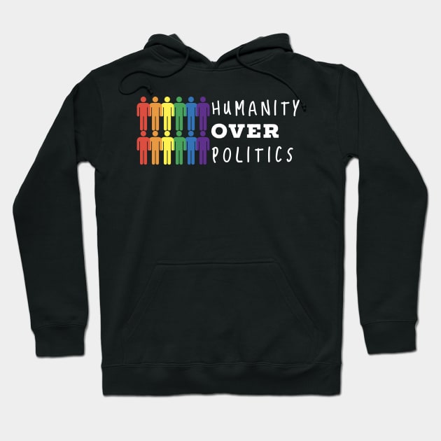 Humanity over Polictics Hoodie by Ofaltor